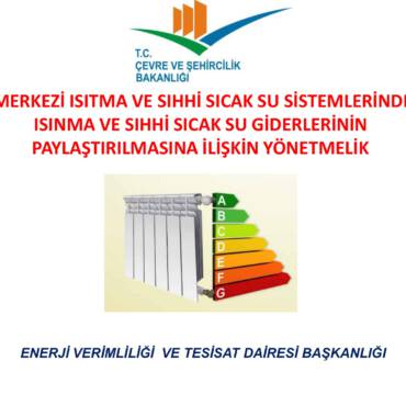 Merkezi Isıtma ve Sıhhi Sıcak Su Sistemlerinde Isınma ve Sıhhi Sıcak Su Giderlerinin Paylaştırılmasına İlişkin Yönetmelik